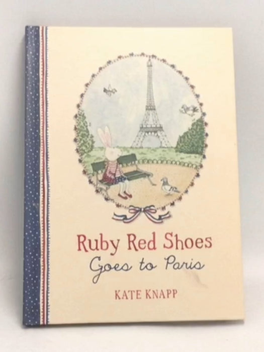 Ruby Red Shoes Goes to Paris  (HARDCOVER) - Kate Knapp