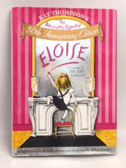 Eloise: The Absolutely Essential Edition   - Kay Thompson