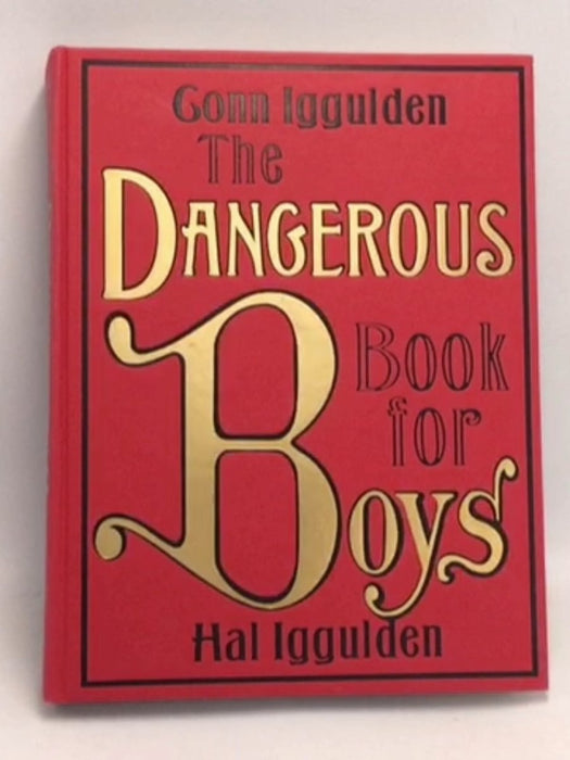 The Dangerous Book for Boys -Hardcover - Conn Iggulden; Hal Iggulden; 