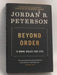 Beyond Order- [Hardcover] - Jordan B. Peterson; 