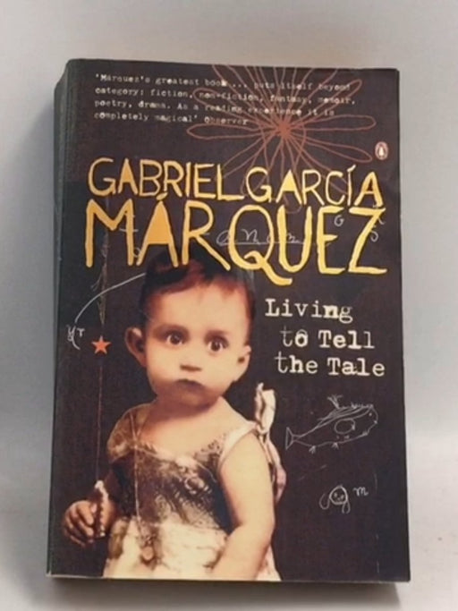 Living to Tell the Tale   - gabriel-garcia-marquez