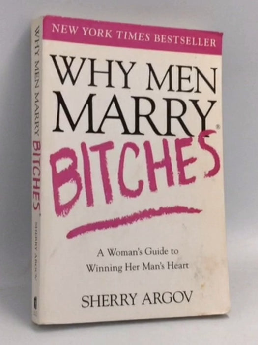 Why Men Marry Bitches - Sherry Argov