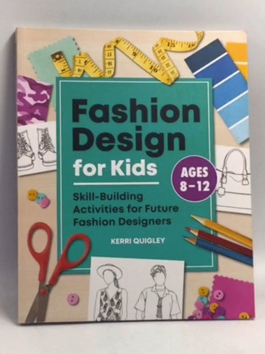 Fashion Design for Kids - Kerri Quigley