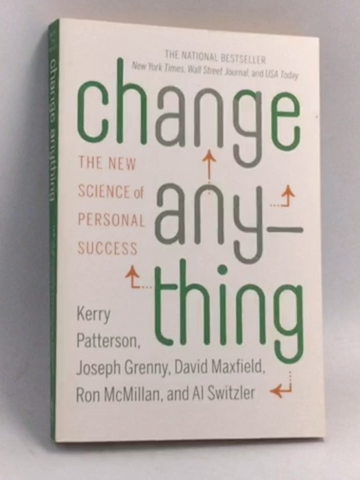 Change Anything - Kerry Patterson ,  Joseph Grenny ,  David Maxfield ,  Ron McMillan ,  Al Switzler  