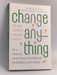 Change Anything - Kerry Patterson ,  Joseph Grenny ,  David Maxfield ,  Ron McMillan ,  Al Switzler  