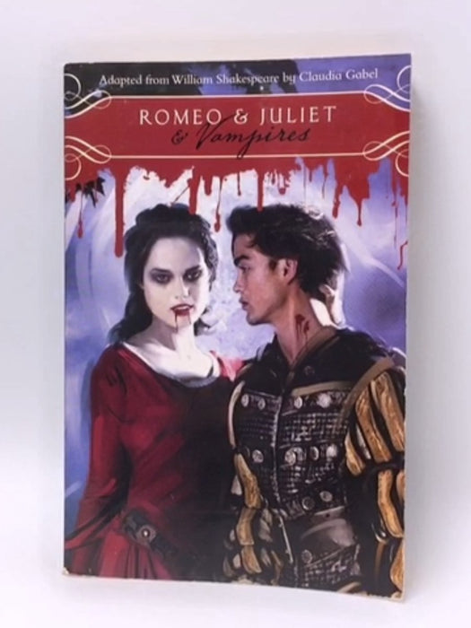 Romeo & Juliet & Vampires - William Shakespeare; Claudia Gabel; 