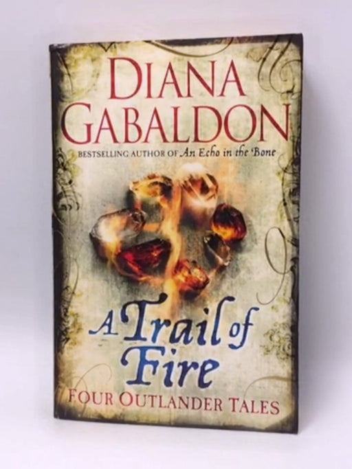 A Trail of Fire - Diana Gabaldon; 