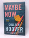 Maybe Now - Colleen Hoover; 