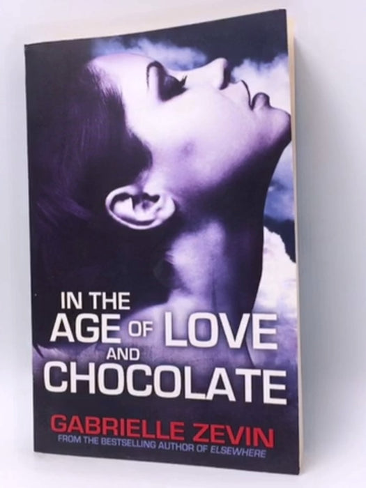 In the Age of Love and Chocolate - Gabrielle Zevin; 