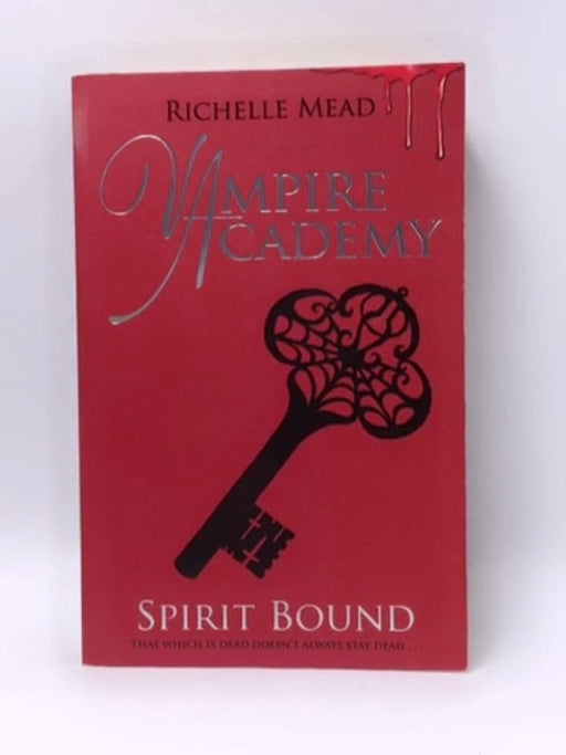 Spirit Bound (Vampire Academy #5) - Richelle Mead