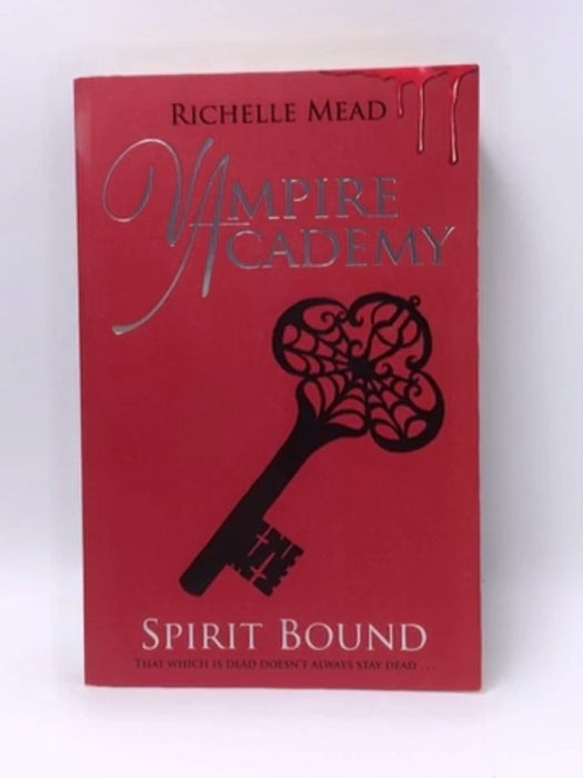 Spirit Bound (Vampire Academy #5) - Richelle Mead