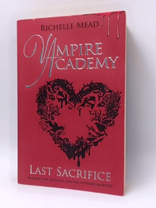 Vampire Academy : Last Sacrifice - Richelle Mead; 