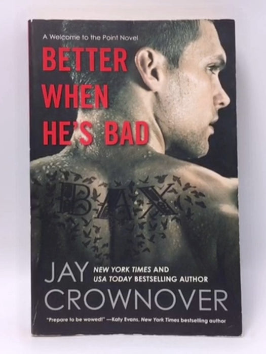 Better When He's Bad (Welcome to the Point, 1) - Jay Crownover; 