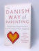 The Danish Way of Parenting - Jessica Joelle Alexander; Iben Sandahl; 