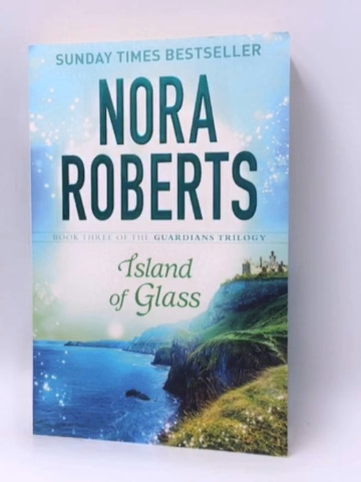 Island of Glass - Nora Roberts; 