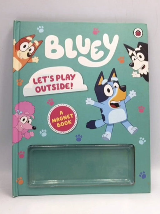 Bluey: Let's Play Outside! - Hardcover  - Bluey; 