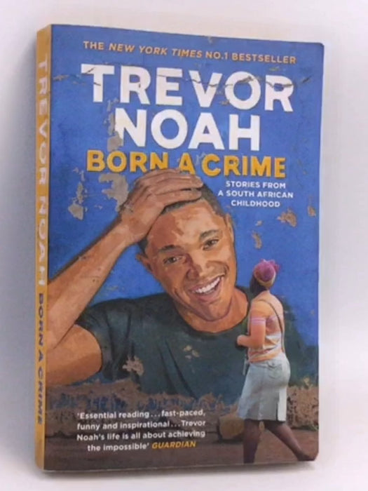 Born a Crime - Trevor Noah; 