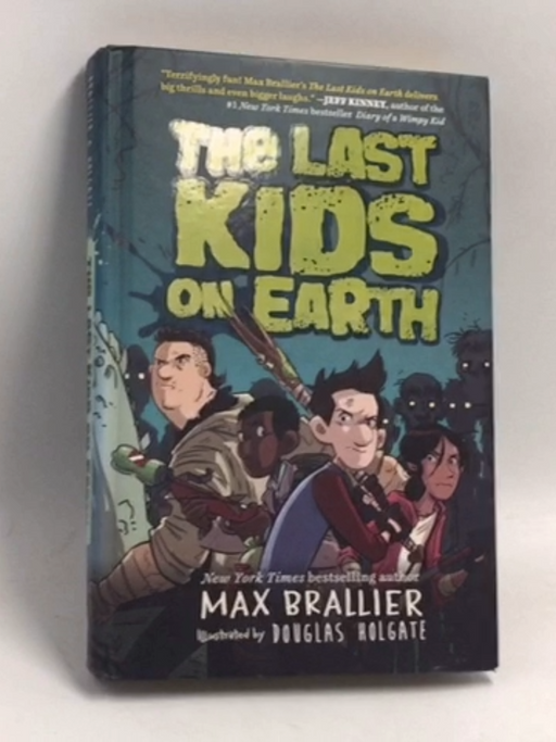 The Last Kids on Earth - Hardcover - Max Brallier; 