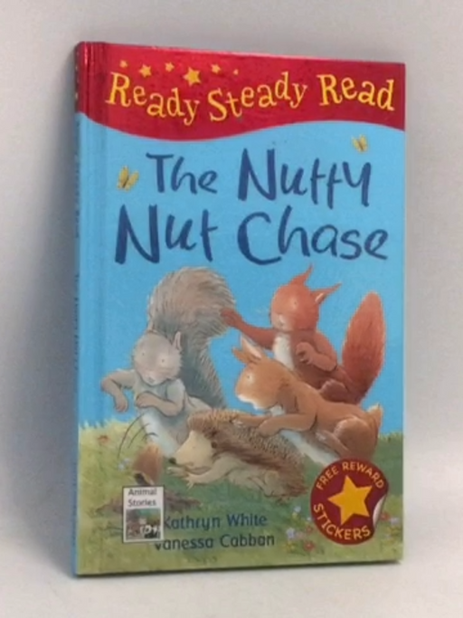 The Nutty Nut Chase- [Hardcover] - Kathryn White