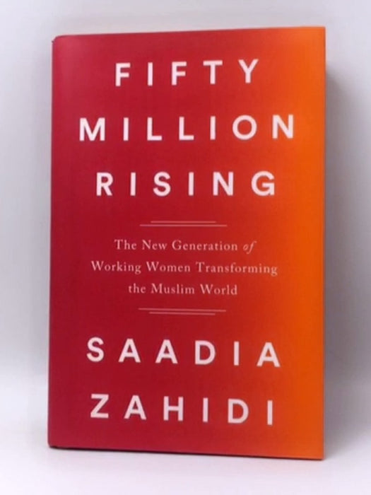 Fifty Million Rising- Hardcover  - Saadia Zahidi; 