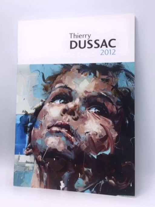 Thierry DUSSAC 2012 - Galerie Mickael Marciano