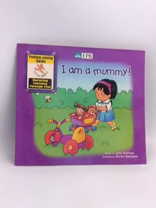 I am a mummy! - Lynn Sullivan