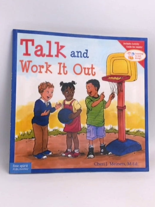 Talk and Work it Out - Cheri J. Meiners; 
