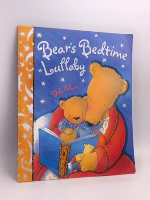 Bear's Bedtime Lullaby - Debi Gliori