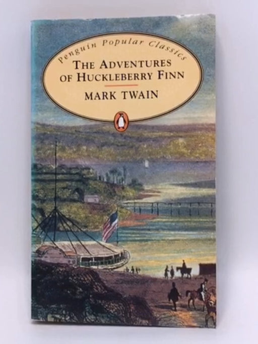 The Adventures of Huckleberry Finn - Mark Twain; 