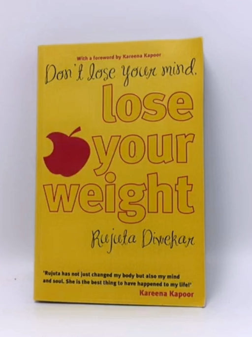 Don't Lose Your Mind, Lose Your Weight - Rujuta Diwekar