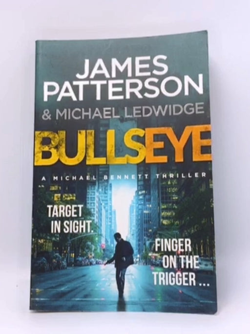 Bullseye - James Patterson; Michael Ledwidge; 