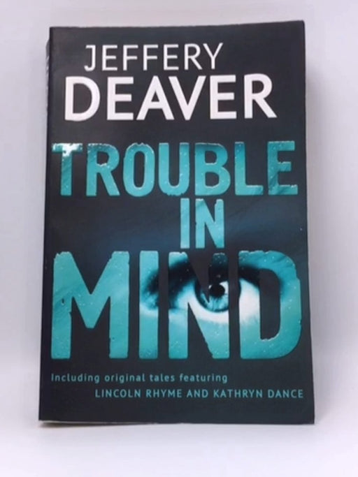 Trouble in Mind - Jeffery Deaver; 