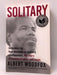 Solitary: Unbroken by Four Decades in Solitary Confinement - Albert Woodfox; 