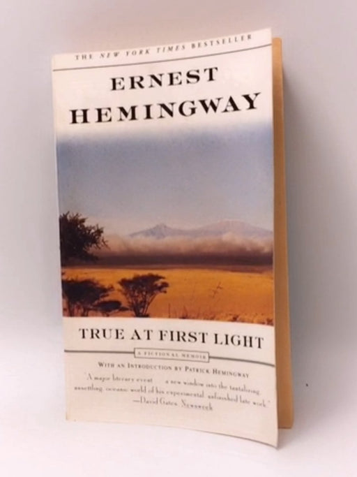 True at First Light - Ernest Hemingway; 