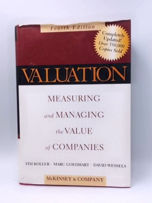 Valuation: Measuring and Managing the Value of Companies - Hardcover - Tim Koller; 