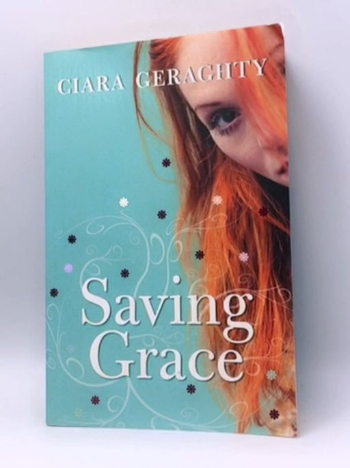 Saving Grace - Ciara Geraghty; 