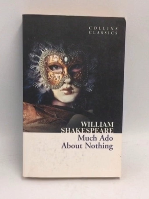 Much ADO about Nothing (Collins Classics) - William Shakespeare