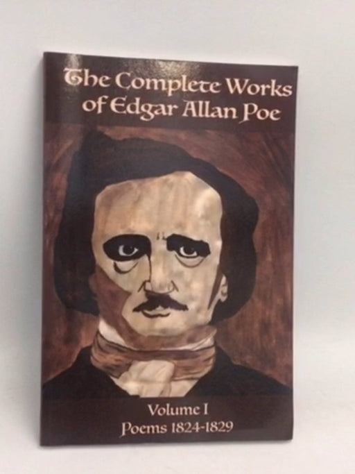 The Complete Works of Edgar Allan Poe Volume 1: Poems 1824-1829 - Edgar Allan Poe