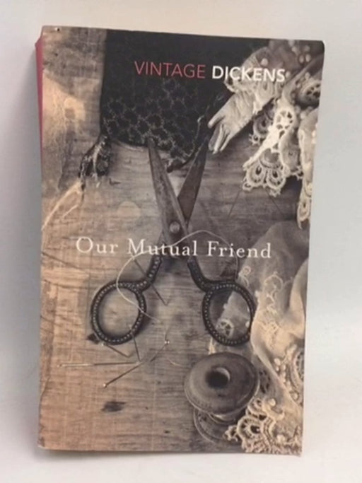 Our Mutual Friend - Charles Dickens