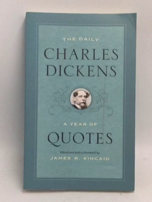 The Daily Charles Dickens: A Year of Quotes - Charles Dickens