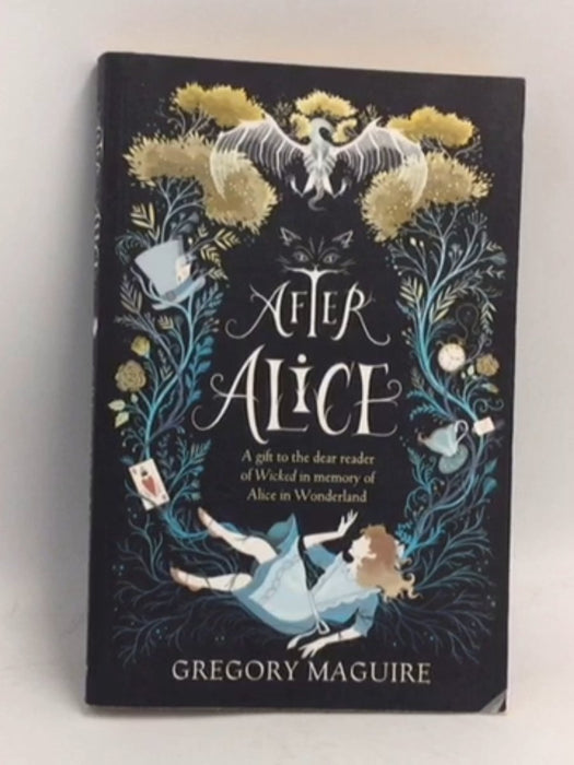 After Alice - Gregory Maguire; 