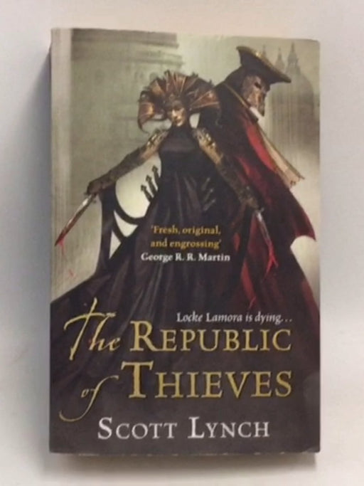 The Republic of Thieves - Scott Lynch; 