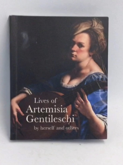 Lives of Artemisia Gentileschi - Artemisia Gentileschi