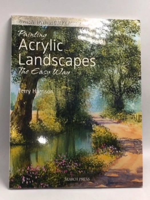 Painting Acrylic Landscapes the Easy Way   - Terry Harrison