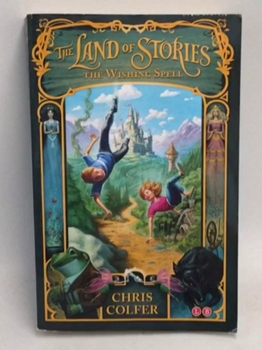 The Wishing Spell,  The Land of Stories #1  -  Chris Colfer