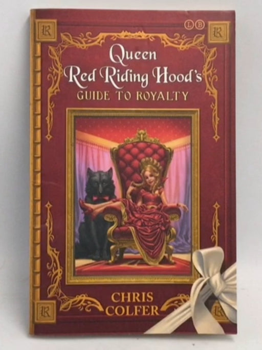 Queen Red Riding Hood's Guide to Royalty   - Chris Colfer