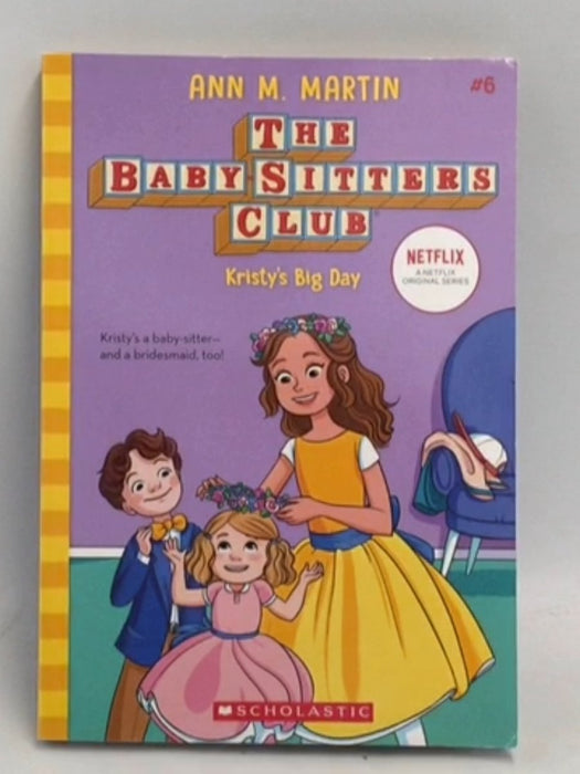 Kristy's Big Day (the Baby-Sitters Club #6) - Ann M. Martin; 