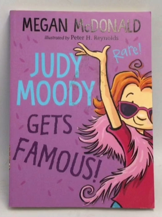 Judy Moody Gets Famous! ,  Judy Moody #2 - Megan McDonald ,  Peter H. Reynolds  (Illustrator)