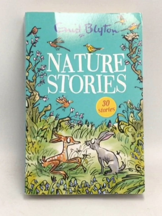 Nature Stories: Contains 30 classic tales  - Enid Blyton