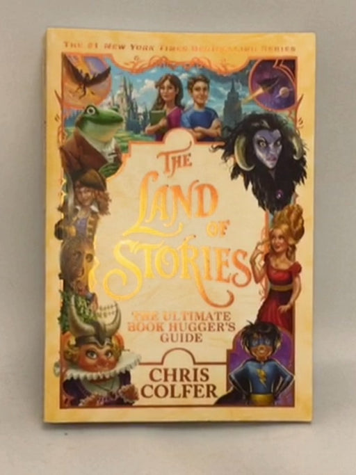 The Land of Stories: The Ultimate Book Hugger's Guide  - Chris Colfer